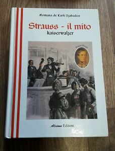 Strauss - Il Mito Kaiserwalzer Teatro Romana De Carli Szabados Alcione Editore