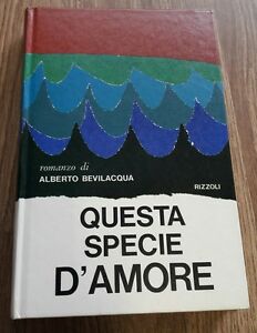 Questa Specie D'amore Alberto Bevilacqua Rizzoli