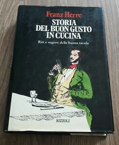 Storia Del Buon Gusto In Cucina. Riti E Segreti Della Buona Tavola. 1981. I Ed..