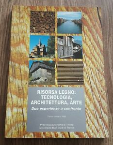 Risorsa Legno: Tecnologia, Architettura, Arte