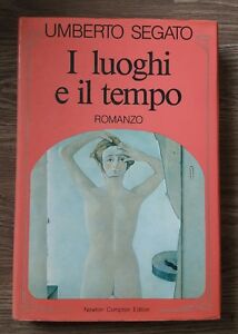 I Luoghi E Il Tempo Umberto Segato Newton Compton 1988 Romanzo Libro Narrativa