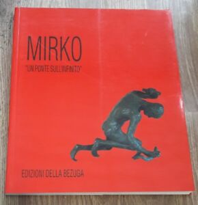 Mirko Un Ponte Sull'infinito, Ed. Della Bezuga 1997