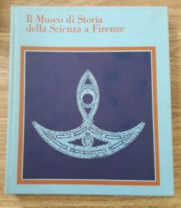 Il Museo Di Storia Della Scienza A Firenze -Electa