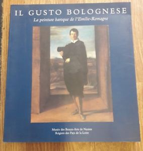 Il Gusto Bolognese: La Peinture Baroque De L'emilie-Romagne. N. Alfa. 1994