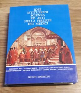 Idee, Istituzioni Scienza Ed Arti Nella Firenze Dei Medici