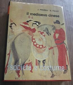 1983 Jaroslav Prusek Augustin Palat Il Medioevo Cinese - Società E Costume