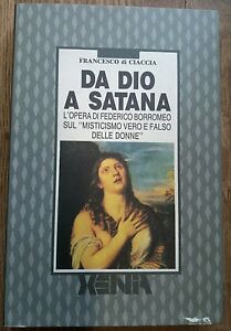 Da Dio A Satana. L'opera Di Federico Borromeo Sul Misticismo Vero E Falso Delle Donne