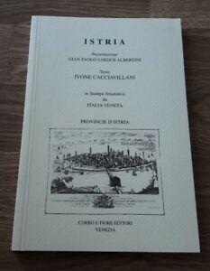 Istria. In Stampa Anastatica Da Italia Veneta