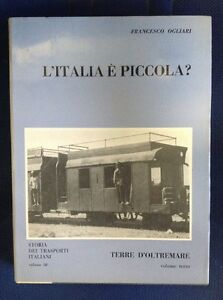 L'italia È Piccola? Terre D'oltremare. Volume Terzo. Storia Dei Trasporti Ital