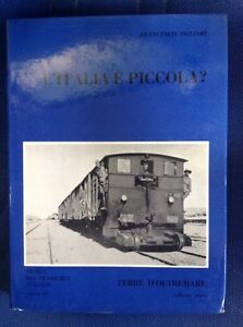 L'italia È Piccola? Terre D'oltremare. Volume Sesto. Storia Dei Trasporti Italiani