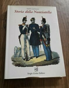 Storia Della Nunziatella Sandro Castronuovo Sergio Civita Editore 1990