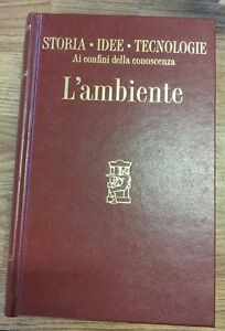 Storia Idee Tecnologie Ai Confini Della Conoscenza L'ambiente Federico Motta Ed.