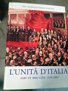 L'unita D'italia. Albo Di Immagini 1859-1861 Rai Radiotelevisione Italiana