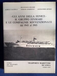 Gli Anni Della Fenice. Il Gruppo Finmare E Le Compagnie Sovvenzionate Dal 1945 Al 1985