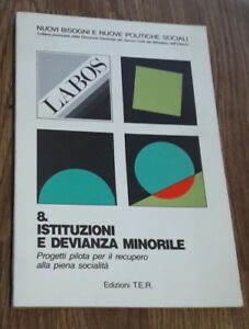 Nuovi Bisogni E Nuove Politiche Sociali Istituzioni E Devianza Minorile