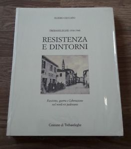 Trebaseleghe 1938-1948 Resistenza E Dintorni