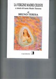 La Vergine Madre Celeste Bruno Teresa Il Quadrato