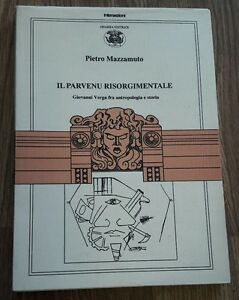 Il Parvenu Risorgimentale Giovanni Verga Fra Antropologia E Storia