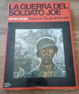 La Guerra Del Soldato Joe James Jones Arnoldo Mondadori Editore