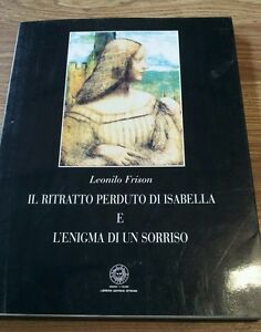 Il Ritratto Perduto Di Isabella E L'enigma Di Un Sorriso Leonilo Frison Librer