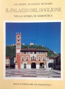 Il Palazzo Del Doglione Nella Storia Di Marostica G. A. Muraro Banca Popolare