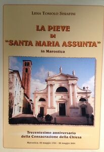 La Pieve Di Santa Maria Assunta In Marostica Lidia Toniolo Serafini