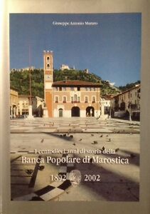 Centodieci Anni Di Storia Della Banca Popolare Di Marostica 1892 2002 G A Muraro