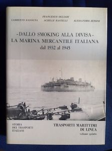 Dallo Smoking Alla Divisa La Marina Mercantile Italiana Dal 1932 Al 1945