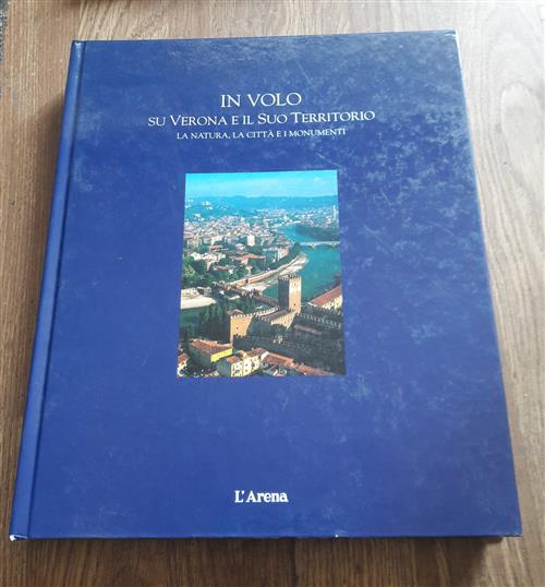 In Volo Su Verona E Il Territorio La Natura