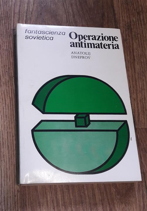 Operazione Antimateria Fantascienza Sovietica Anatolij Dneprov Fer 1966