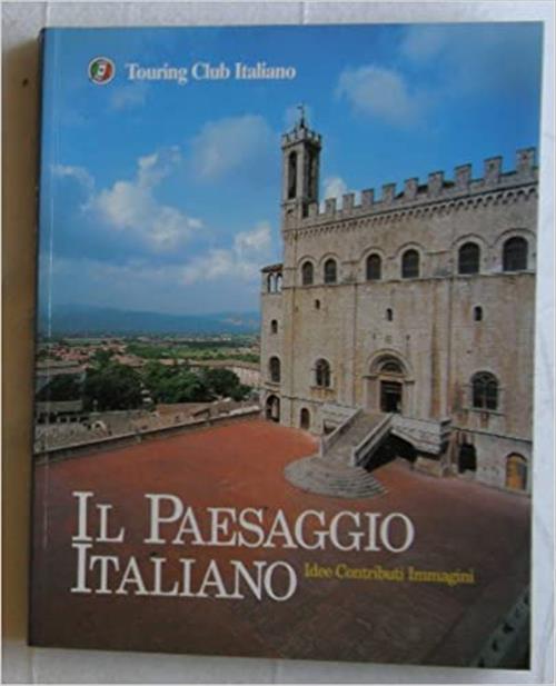 Il Paesaggio Italiano Idee Contributi Touring Club Italiano 2000