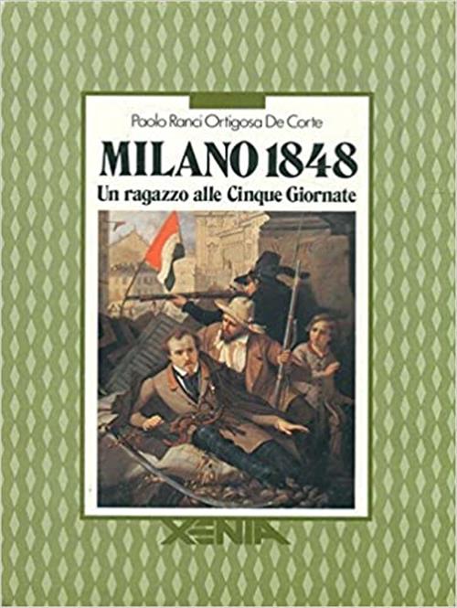 Milano 1848. Un Ragazzo Alle Cinque Giornate