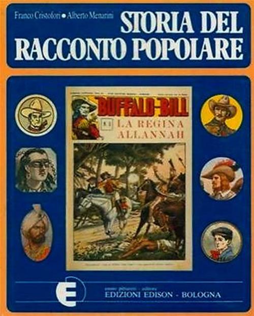 Eroi Del Racconto Popolare Prima Del Fumetto. Storia Del Racconto Popoalre