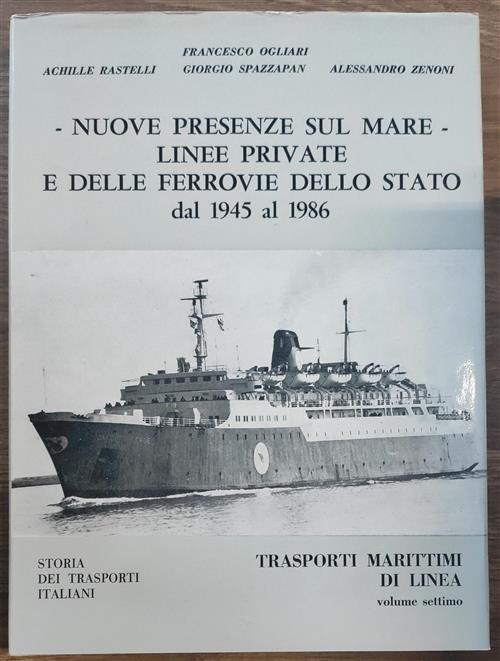 Nuove Presenze Sul Mare. Linee Private E Delle Ferrovie Dello Stato Dal 1945 Al 1986