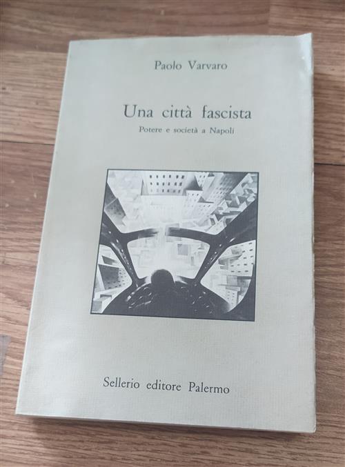 Una Città Fascista Potere E Società A Napoli