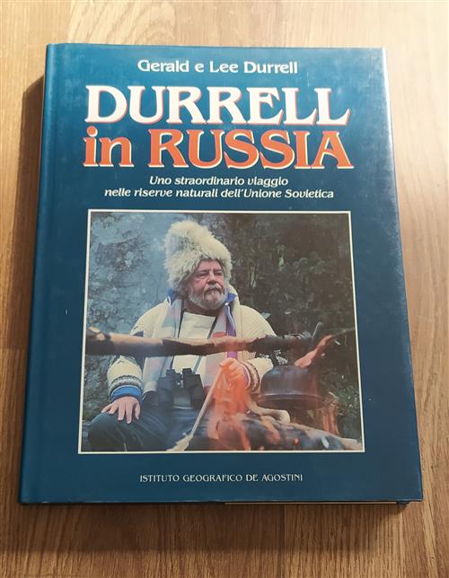 Durrell In Russia. Uno Straordinario Viaggio Nelle Riserve Naturali Dell'unione Sovietica