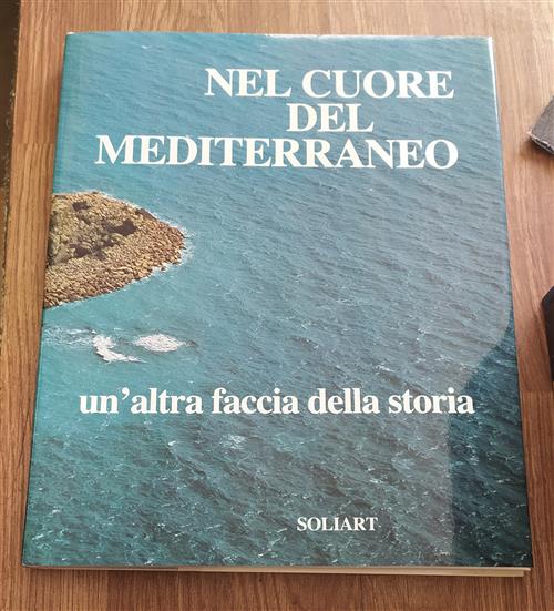 Nel Cuore Del Mediterraneo Un'altra Faccia Della Storia