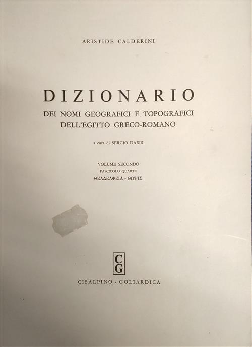 Dizionario Dei Nomi Geografici E Topografici Dell'egitto Greco-Romano. Volume Secondo Fascicolo 4