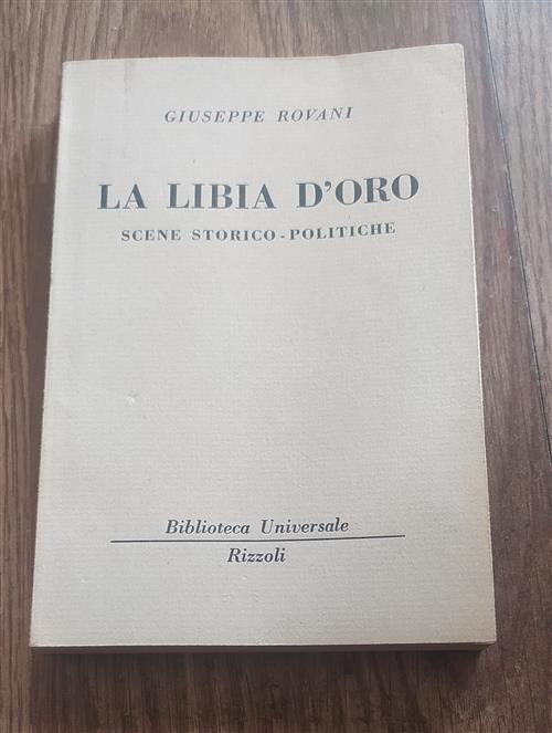 La Libia D'oro. Scene Storico Politiche