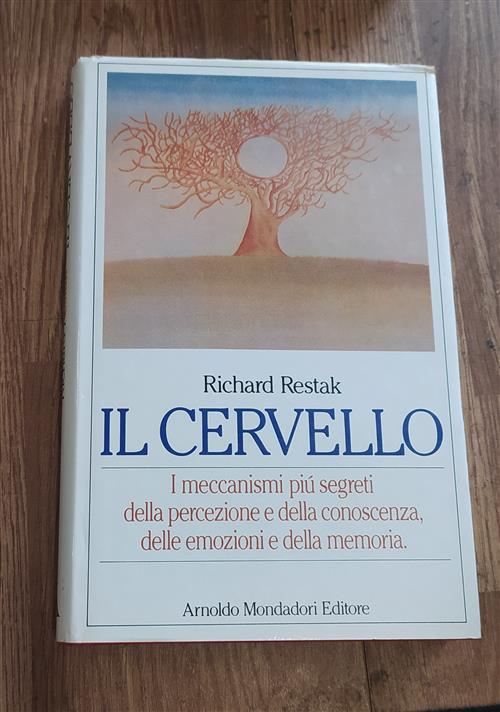 Il Cervello. I Meccanismi Più Segreti Della Percezione E Della Conoscenza, Delle Emozioni