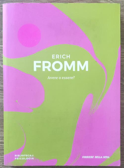 Erich Fromm. Avere O Essere?