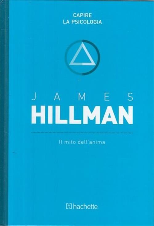 James Hillman. Il Mito Dell'anima