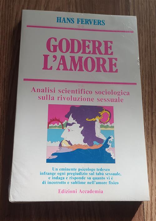 Godere L’Amore. Un Contributo Alla Rivoluzione Sessuale