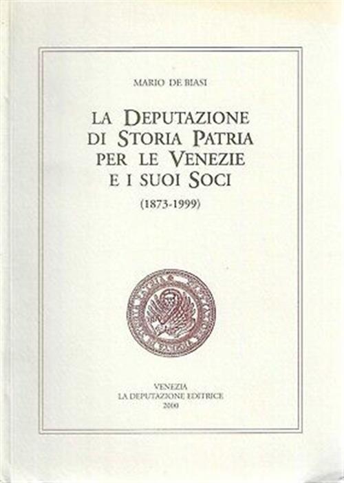 La Deputazione Di Storia Patria Per Le Venezie E I Suoi Soci