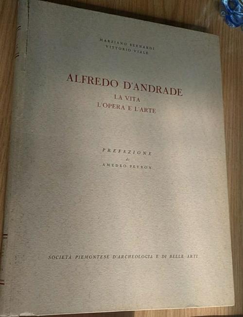 Alfredo D'andrade. La Vita L'opera E L'arte