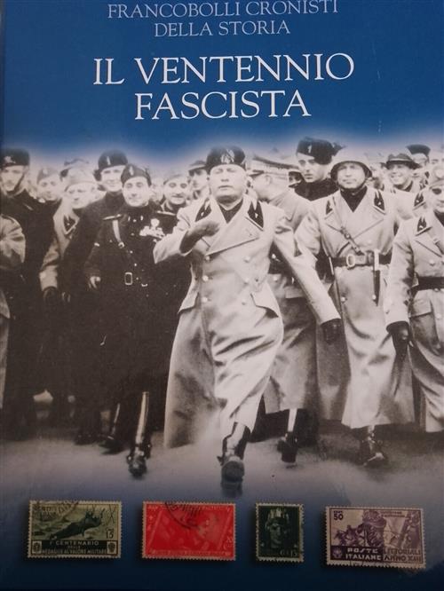 Il Ventennio Fascista. Francobolli Cronisti Della Storia