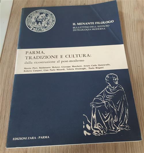 Parma, Tradizione E Cultura: Dalla Ricostruzione Al Post-Moderno. Il Menante Filologo