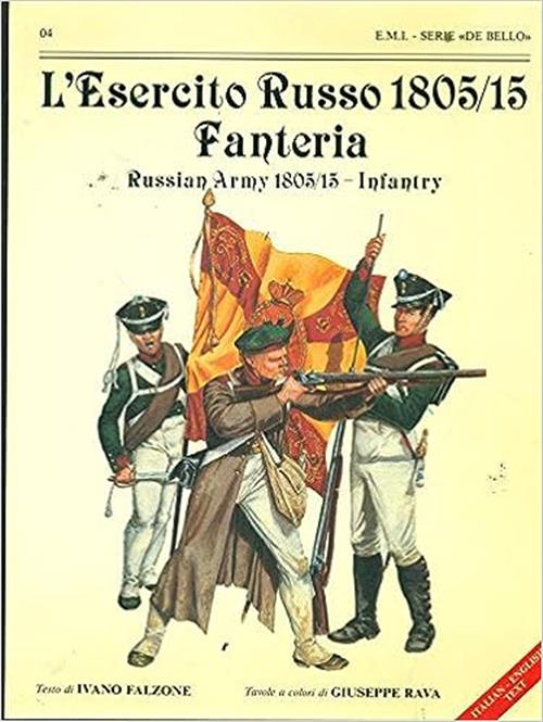 L'esercito Russo 1805/15 Fanteria. Russian Army Infantry