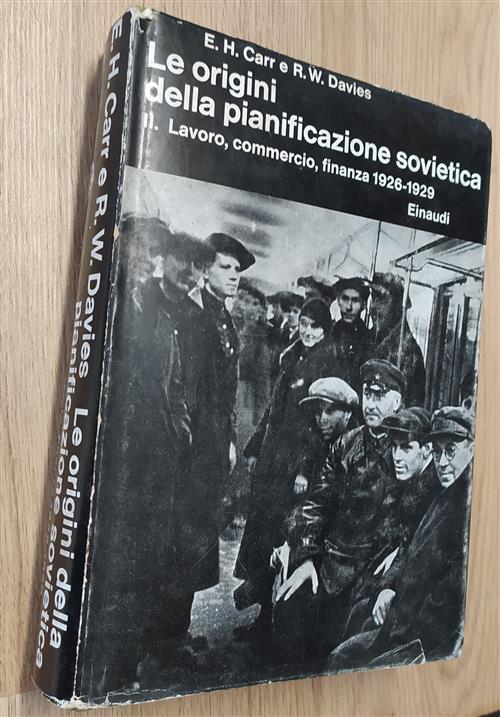 Le Origini Della Pianificazione Sovietica. Vol 2: Lavoro, Commercio, Finanza 1926-1929