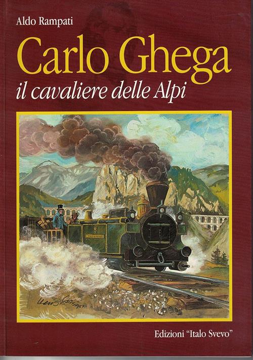 Carlo Gheda. Il Cavaliere Delle Alpi